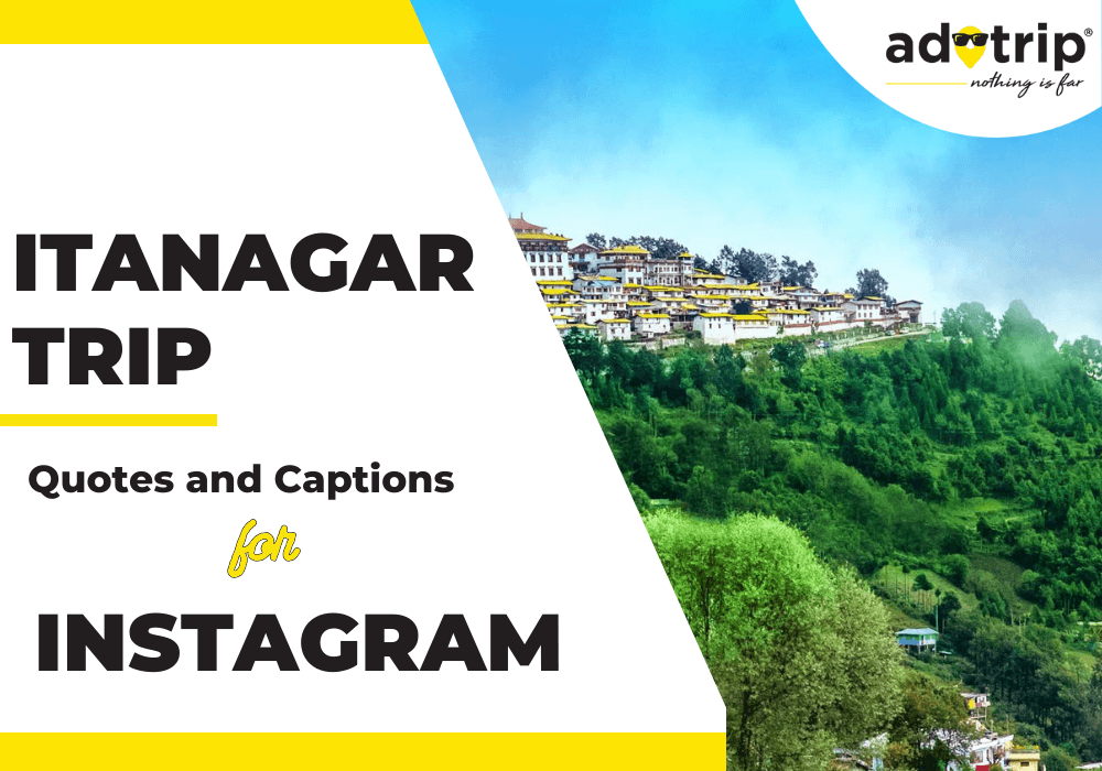 itanagar trip quotes and captions for instagram